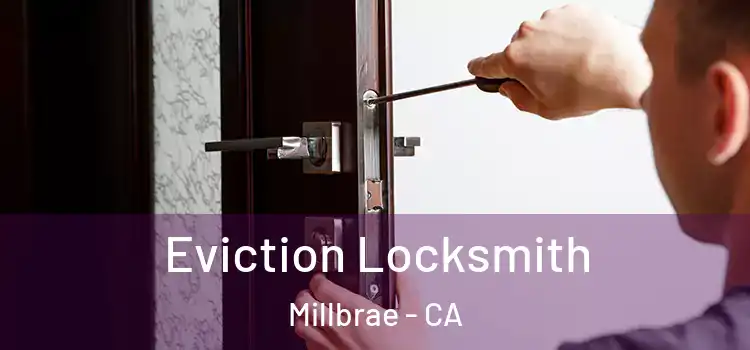  Eviction Locksmith Millbrae - CA