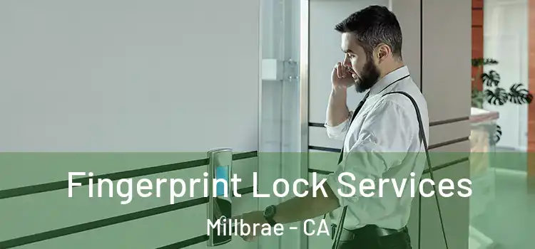  Fingerprint Lock Services Millbrae - CA