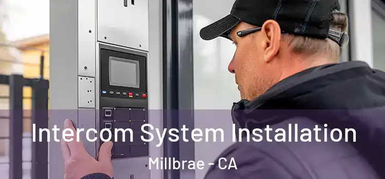  Intercom System Installation Millbrae - CA