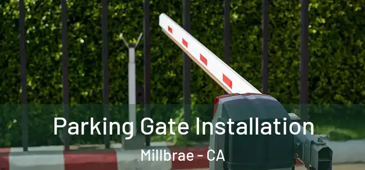  Parking Gate Installation Millbrae - CA